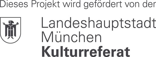 Projekt gefördert durch Landeshauptstadt München - Kulturreferat